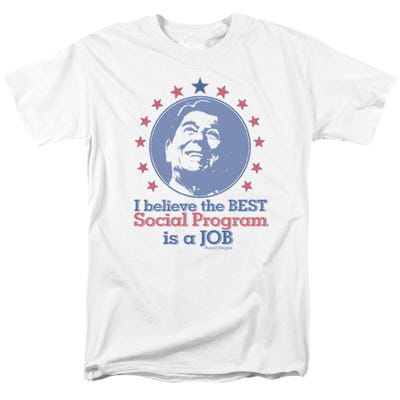 Ronald Reagan I Believe The Best Social Program Is A Job T-Shirt