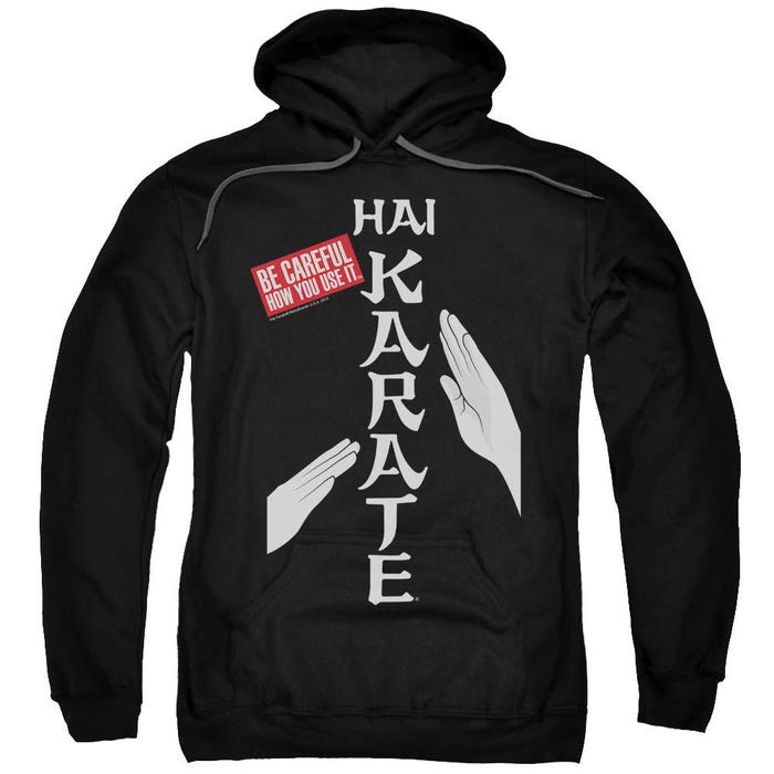 Hai Karate Be Careful Hoodie