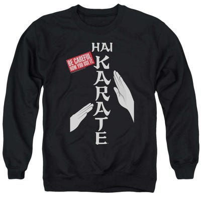 Hai Karate Be Careful Sweatshirt