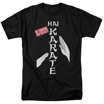 Hai Karate Be Careful T-Shirt