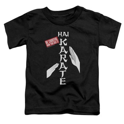 Hai Karate Be Careful Toddler T-Shirt