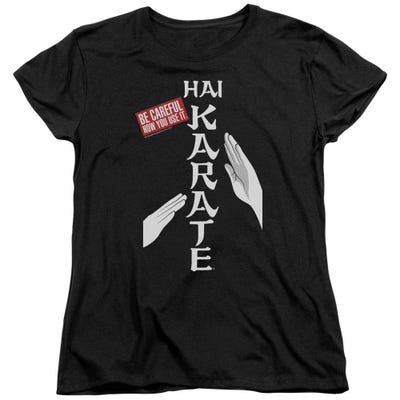 Hai Karate Be Careful Womens T-Shirt