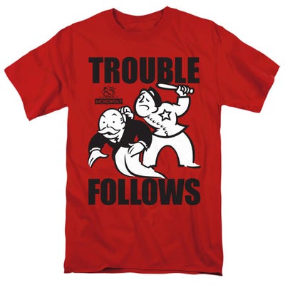 Monopoly Trouble Follows T-Shirt