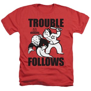 Monopoly Trouble Follows Heather T-Shirt