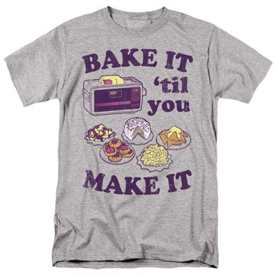 Bake it Until You Make It Easy Bake Oven T-Shirt