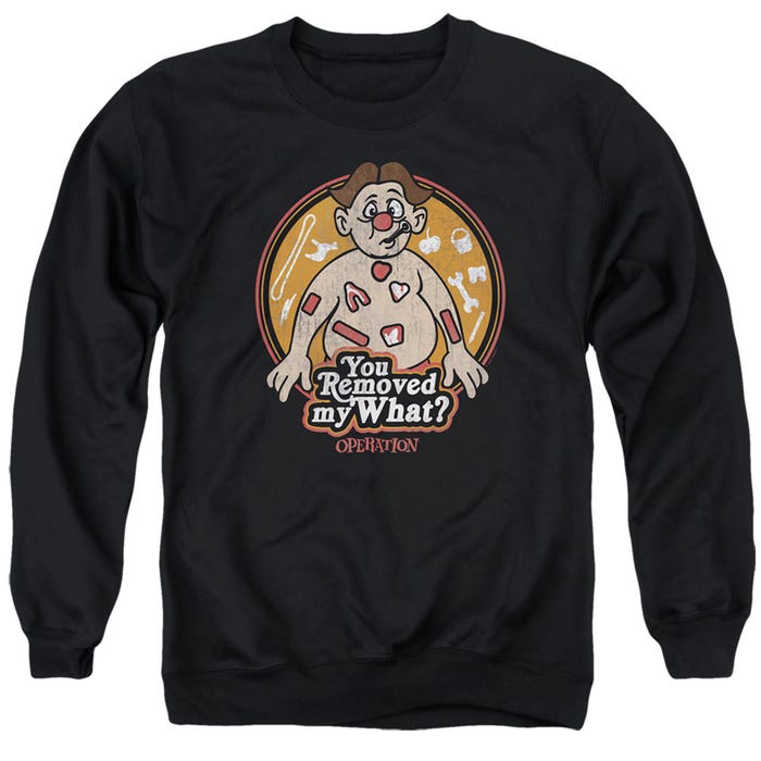 You Removed My What Funny Operation Sweatshirt