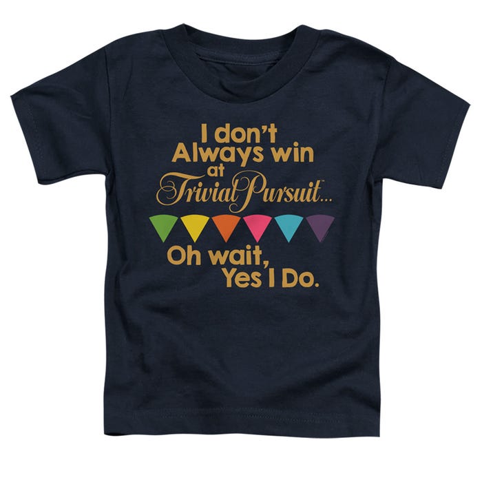 Trivial Pursuit I Don't Always Win Oh Wait, Yes I Do Funny Toddler T-Shirt