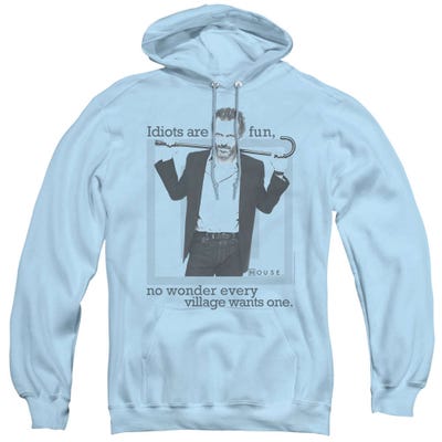 House Idiots Are Fun Hoodie