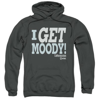 I Get Moody Californication Hoodie