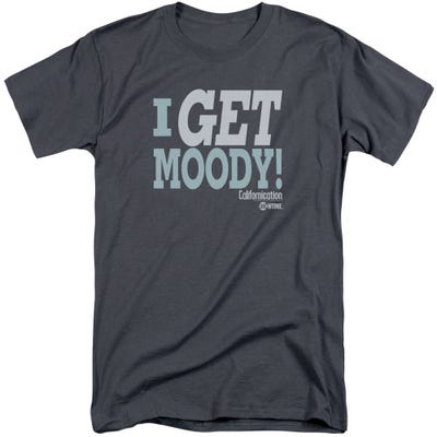 I Get Moody Californication Tall T-Shirt