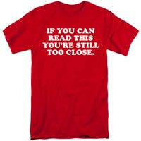 If You Can Read This You're Still Too Close Tall T-Shirt