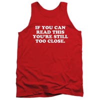 If You Can Read This You're Still Too Close Tank Top
