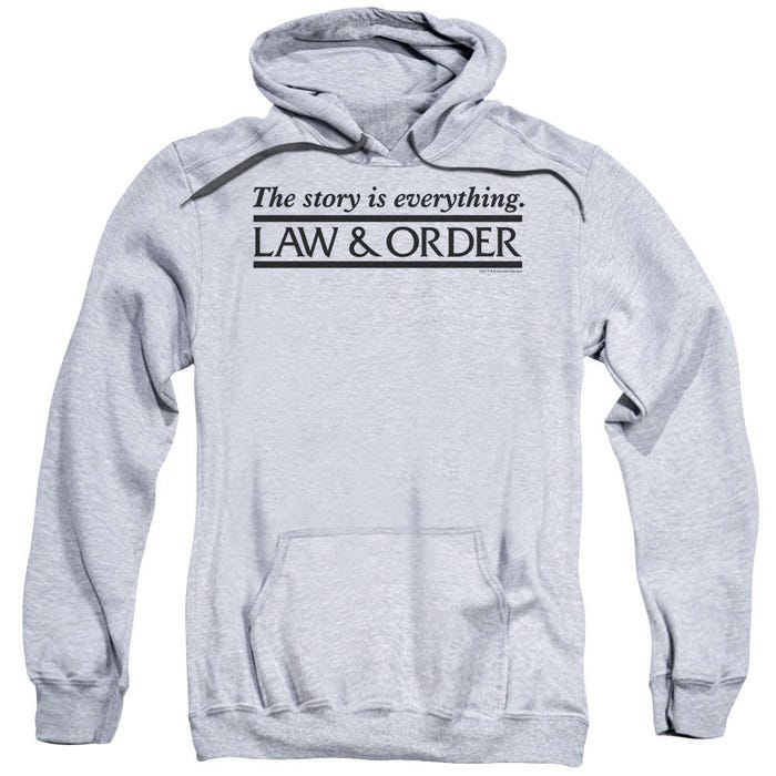 Law & Order The Story Is Everthing Hoodie