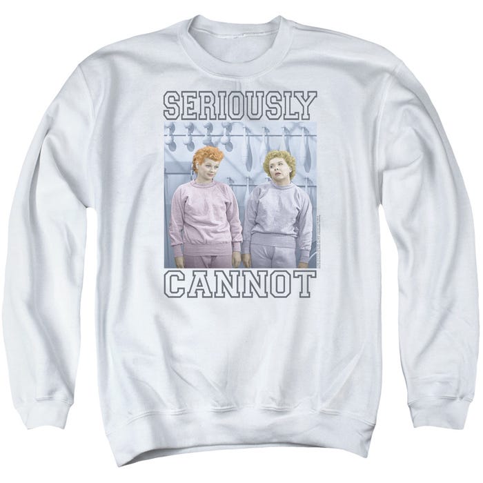 Seriously Cannot I Love Lucy Sweatshirt