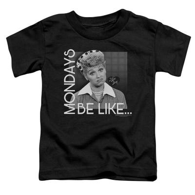 MONDAYS BE LIKE Toddler T-Shirt