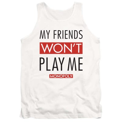 Monopoly My Friends Won't Play Me Tank Top