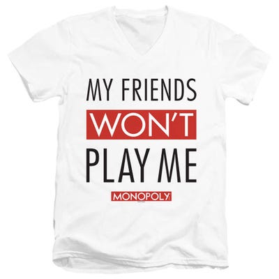 Monopoly My Friends Won't Play Me V-Neck T-Shirt