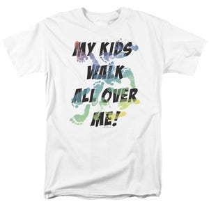 My Kids Walk All Over Me Fathers Day T-Shirt