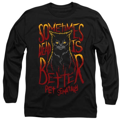 Pet Sematary Dead is Better Long Sleeve Shirt