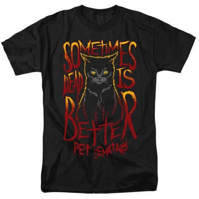 Pet Sematary Dead is Better T-Shirt