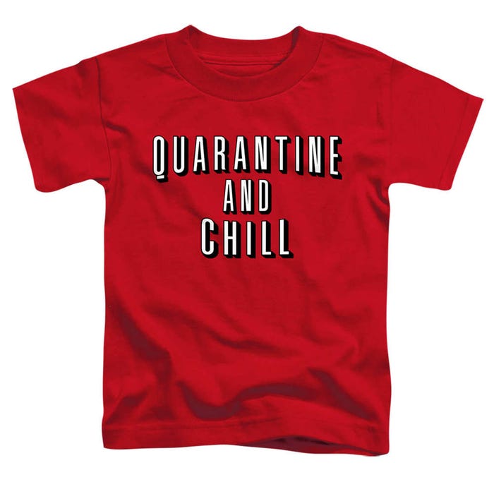 Quarantine and Chill 2 Toddler T-Shirt