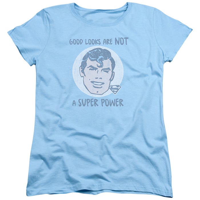 Funny Superman Good Looks Are Not A Super Power Womens T-Shirt