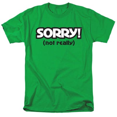 Sorry Not Really T-Shirt