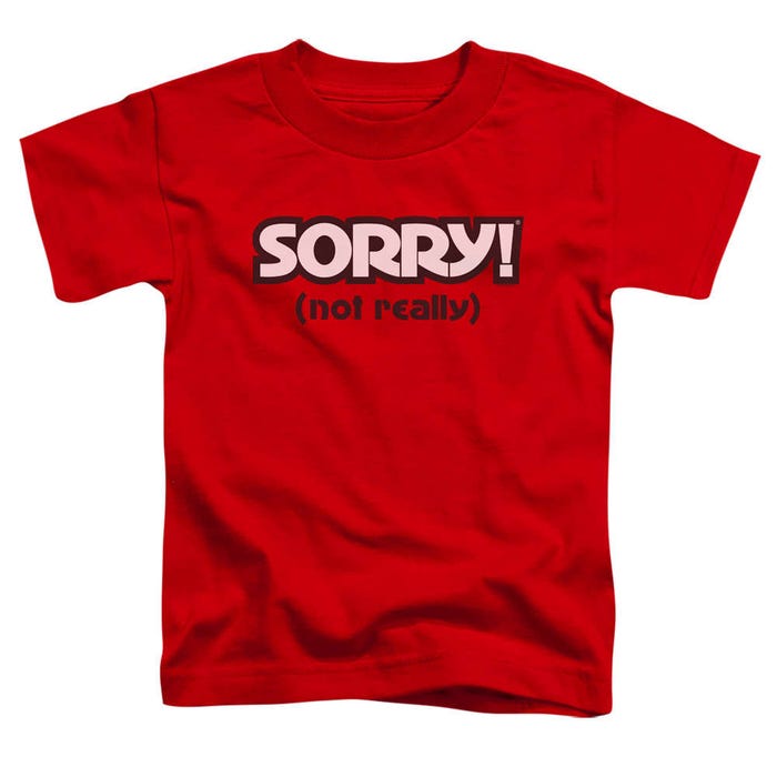 Sorry Not Toddler T-Shirt