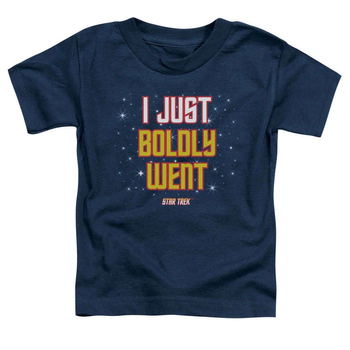 Star Trek I Just Boldy Went Toddler T-Shirt