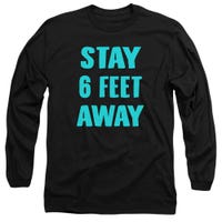 Stay 6 Feet Away Long Sleeve Shirt