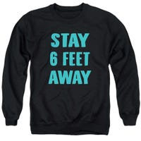 Stay 6 Feet Away Sweatshirt