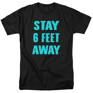 Stay 6 Feet Away T-Shirt