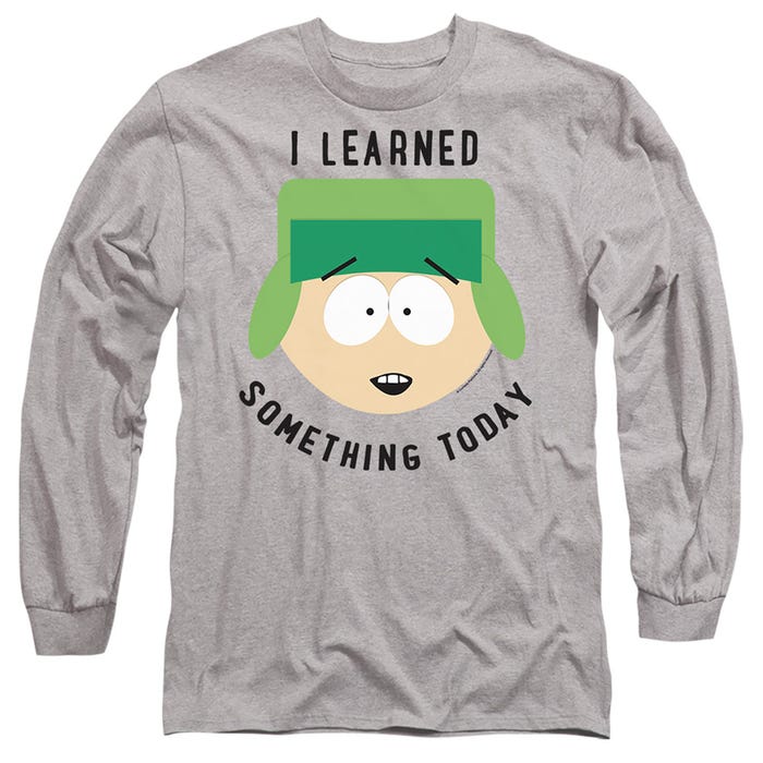 SOUTH PARK I LEARNED SOMETHING TODAY Long Sleeve Shirt
