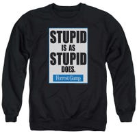Stupid Is Forrest Gump Sweatshirt