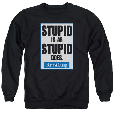 Stupid Is Forrest Gump Sweatshirt