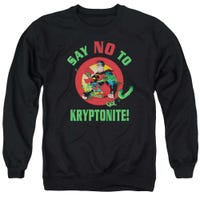 Superman Say No To Kryptonite Sweatshirt