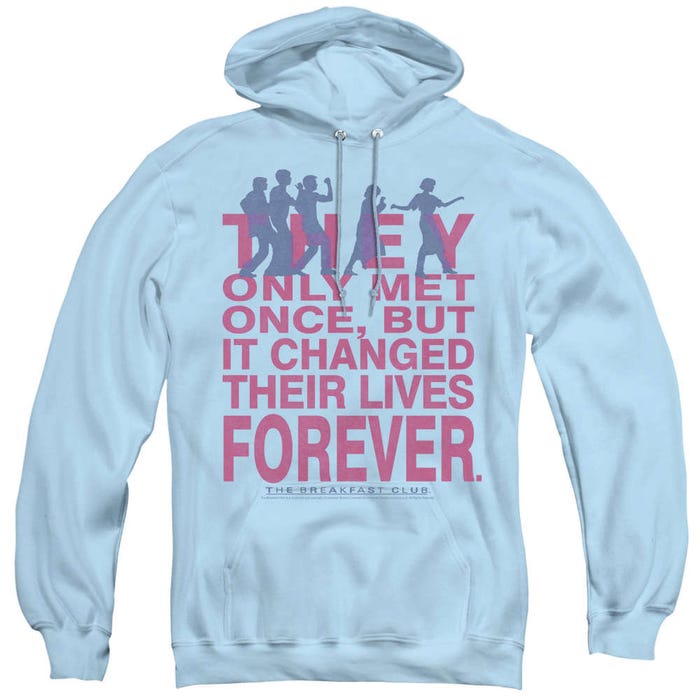 The Breakfast Club They Only Met Once, But it Changed Their Lives Forever. Hoodie