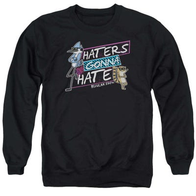 The Regular Show - Haters Gonna Hate Sweatshirt