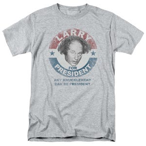 The Three Stooges Larry For President1 T-Shirt