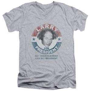 The Three Stooges Larry For President1 V-Neck T-Shirt