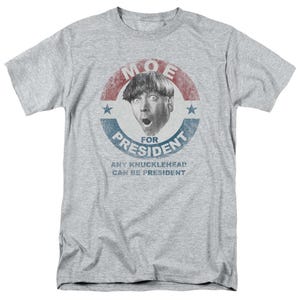 The Three Stooges Moe For President1 T-Shirt