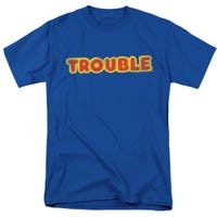 Trouble Funny T-Shirt