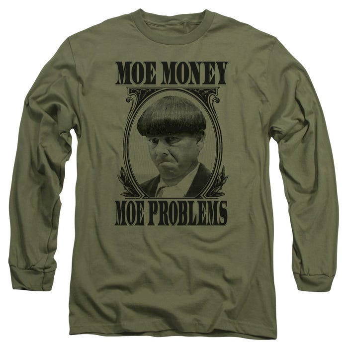 Moe Money Moe Problems Three Stooges Long Sleeve Shirt