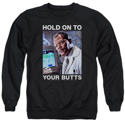 Hold on to Your Butts Jurassic Park Movie Sweatshirt