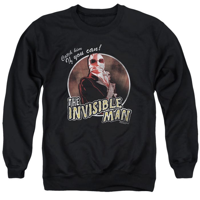 The Invisible Man CATCH HIM IF YOU CAN Sweatshirt
