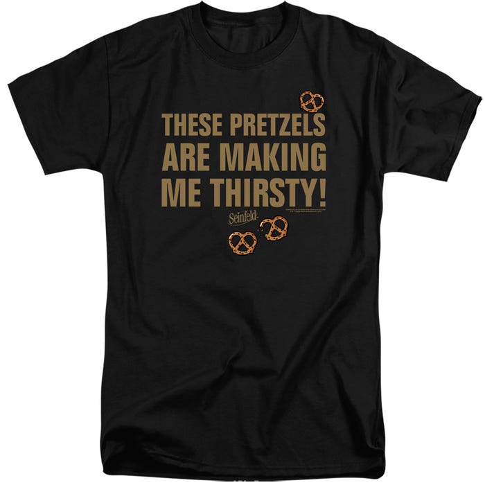SEINFELD PRETZELS THIRSTY Tall T-Shirt