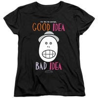 Good Idea Bad Idea Animaniacs Womens T-Shirt