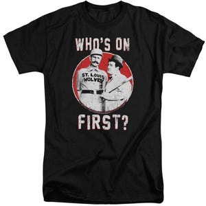 Who's On First? Abbott & Costello Tall T-Shirt