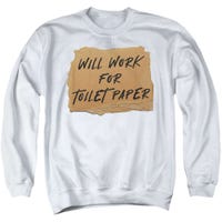 Will Work For Toilet Paper Sweatshirt