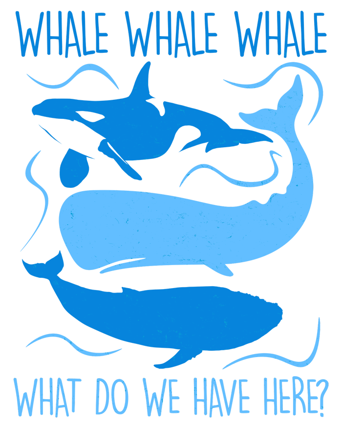 Funny Whale Whale Whale What Do We Have Here? T-Shirt